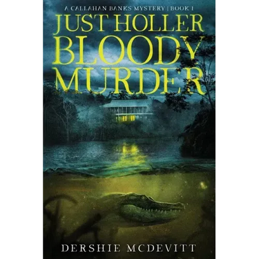 Just Holler Bloody Murder