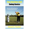 New Horizons Golf Swing Basics: Secrets of Developing a Sound Golf Swing