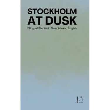 Stockholm at Dusk: Bilingual Stories in Swedish and English