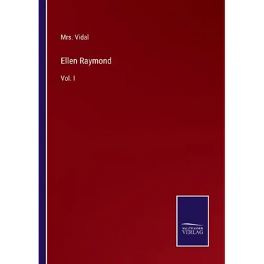 Ellen Raymond: Vol. I