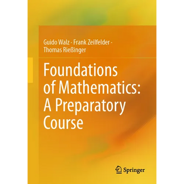 Foundations of Mathematics: A Preparatory Course