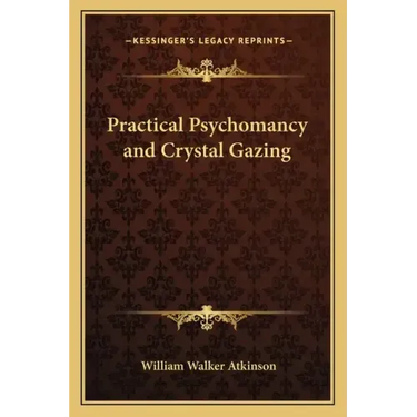 Practical Psychomancy and Crystal Gazing