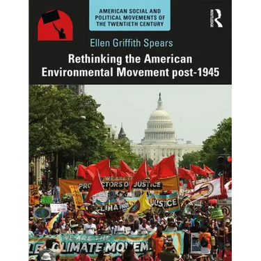 Rethinking the American Environmental Movement Post-1945