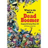 What to do with a Dead Boomer