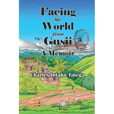 Facing the World from Gusii - A Memoir of a Historian, 1970-2010