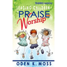 Leading Children in Praise and Worship Training Manual