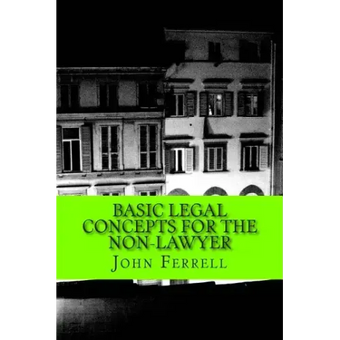 Basic Legal Concepts for the Non-Lawyer