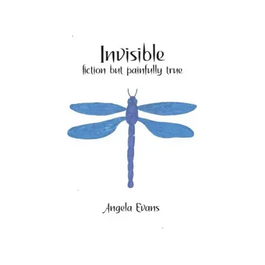 Invisible: Fiction but Painfully True