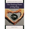 The Healing Power of Hip Hop