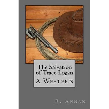 The Salvation of Trace Logan: A Western
