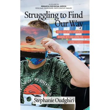 Struggling to Find Our Way: Rural Educators' Experiences Working With and Caring for Latinx Students