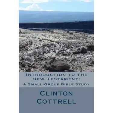 Introduction to the New Testament: A Small Group Bible Study
