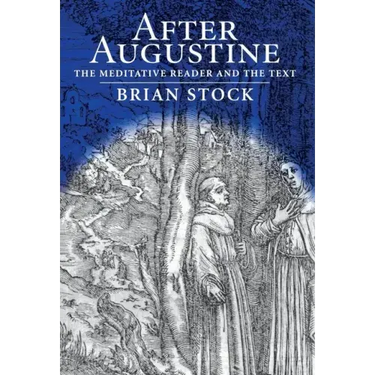 After Augustine: The Meditative Reader and the Text