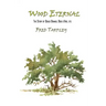 Wood Eternal: The Story of Osage Orange, Bois d'Arc, etc.