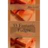 55 Fantastic Fudges