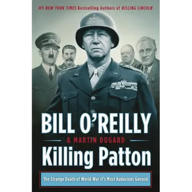 Killing Patton: The Strange Death of World War II's Most Audacious General