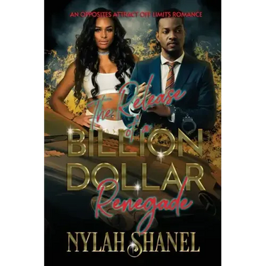 The Release Of A BILLION DOLLAR Renegade: An Opposites Attract Off-Limits Romance