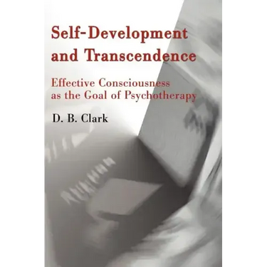 Self-Development and Transcendence: Effective Consciousness as the Goal of Psychotherapy
