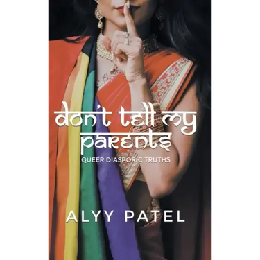 Don't Tell My Parents: Queer Diasporic Truths