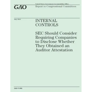 Internal Controls: SEC Should Consider Requiring Companies to Disclose Wether They Obtained an Auditor Attestation