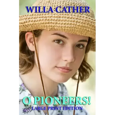 O Pioneers! Large Print Edition