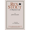 Rex Stout: A Majesty's Life-Millennium Edition
