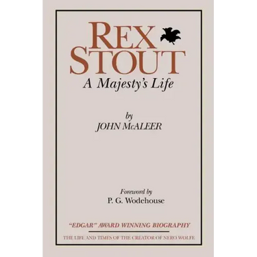 Rex Stout: A Majesty's Life-Millennium Edition