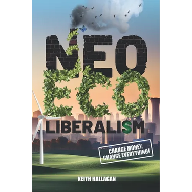 Neo-ECO-liberalism: Change Money, Change Everything