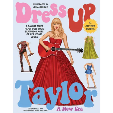 Dress Up Taylor: A New Era: A Taylor Swift Paper Doll Book Featuring More of Her Iconic Looks