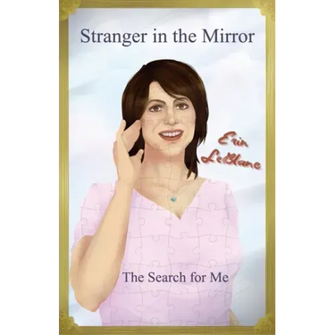 Stranger in the Mirror: The Search For Me