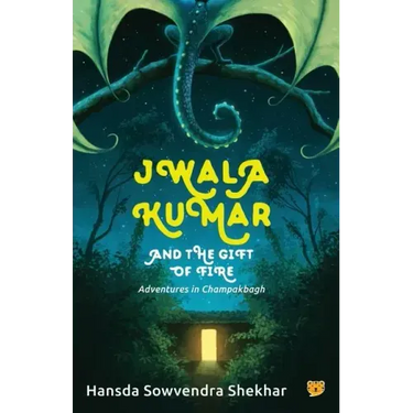 Jwala Kumar and the Gift of Fire: Adventures in Champakbagh