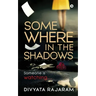 Somewhere in the Shadows: Someone is watching...