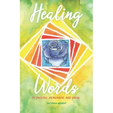 Healing Words: To inspire, remember, and know