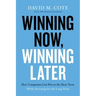 Winning Now, Winning Later: How Companies Can Succeed in the Short Term While Investing for the Long Term