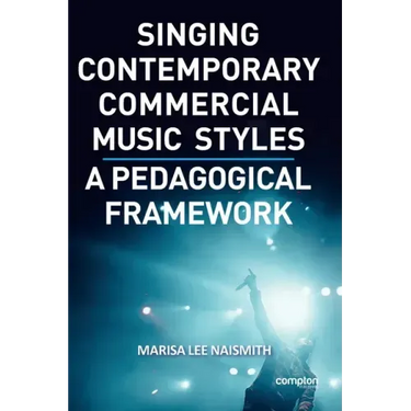 Singing Contemporary Commercial Music Styles: A Pedagogical Framework