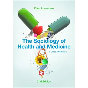 The Sociology of Health and Medicine: A Critical Introduction