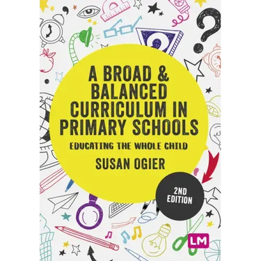 A Broad and Balanced Curriculum in Primary Schools