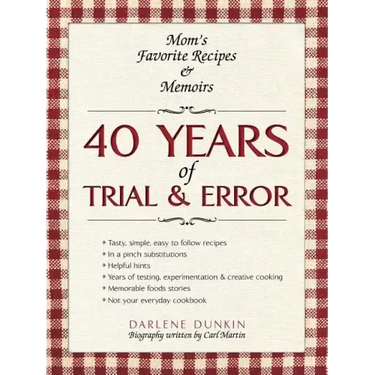 40 Years of Trial & Error: Mom's Favorite Recipes & Memoirs