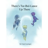 There's Tur-Bul-Lance Up There