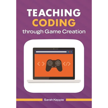 Teaching Coding Through Game Creation