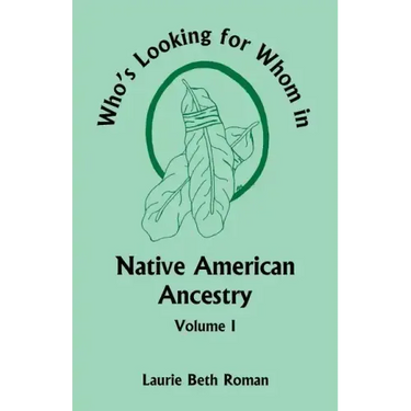 Who's Looking for Whom in Native American Ancestry, Volume 1
