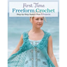 First Time Freeform Crochet: Step-By-Step Basics