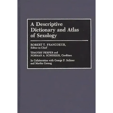 A Descriptive Dictionary and Atlas of Sexology
