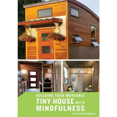 Building your Moveable Tiny House with Mindfulness