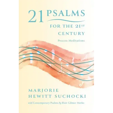21 Psalms for the 21st Century: Process Meditations