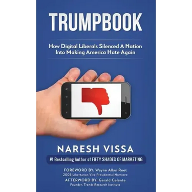Trumpbook: How Digital Liberals Silenced A Nation Into Making America Hate Again