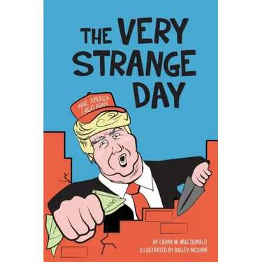 The Very Strange Day: Hey Losers! Trump Children's Book for Adults