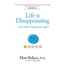 Life is Disappointing ... and other inspiring thoughts