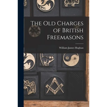 The Old Charges of British Freemasons