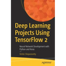 Deep Learning Projects Using Tensorflow 2: Neural Network Development with Python and Keras